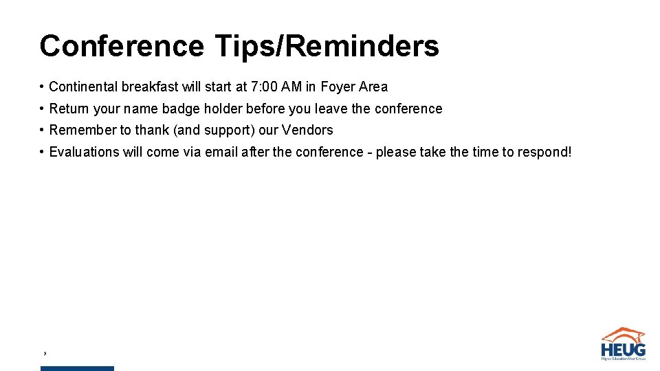 Conference Tips/Reminders • Continental breakfast will start at 7: 00 AM in Foyer Area