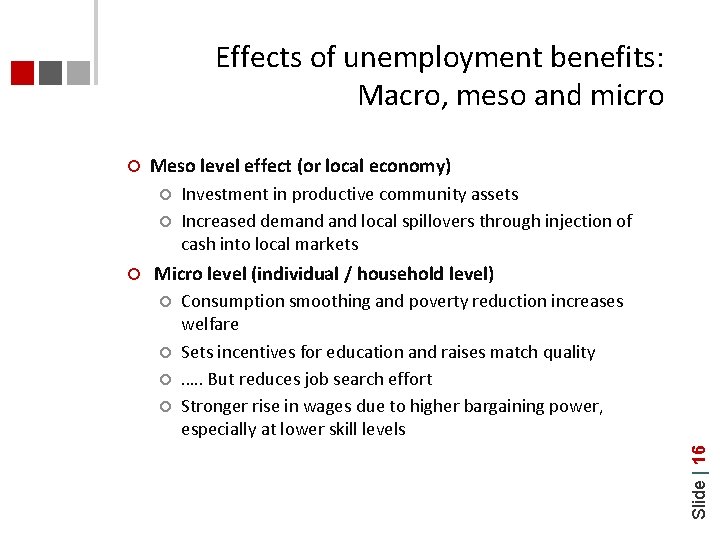 Effects of unemployment benefits: Macro, meso and micro Meso level effect (or local economy)
