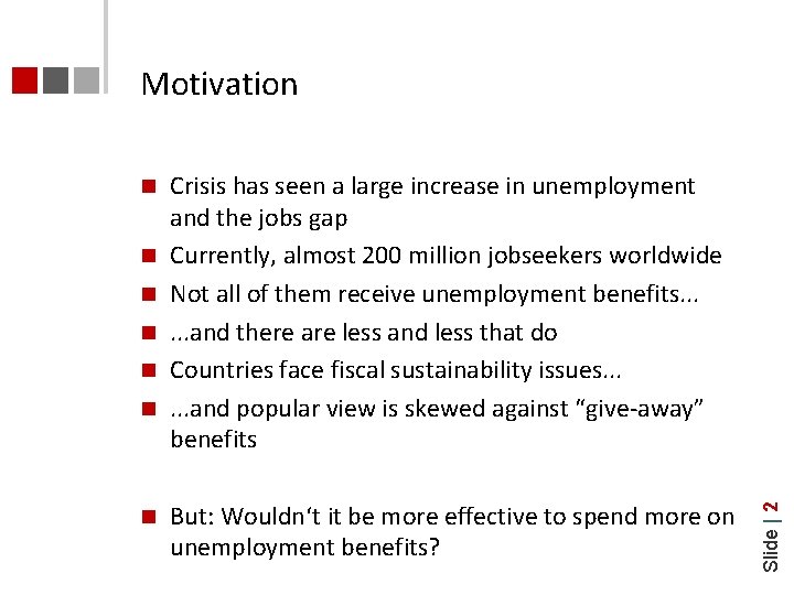 Motivation Crisis has seen a large increase in unemployment and the jobs gap Currently,