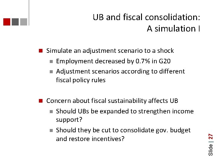  Simulate an adjustment scenario to a shock Employment decreased by 0. 7% in