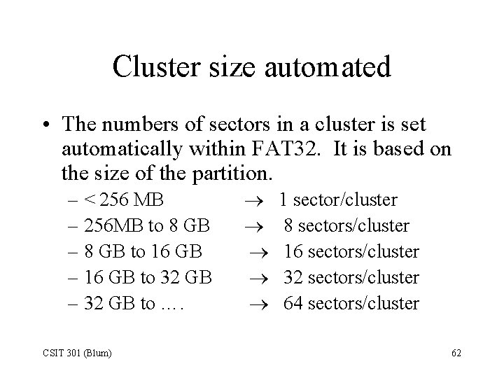 Cluster size automated • The numbers of sectors in a cluster is set automatically