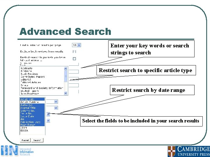 Advanced Search Enter your key words or search strings to search Restrict search to