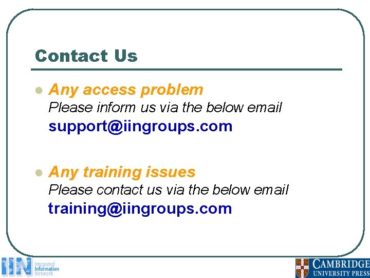 Contact Us l Any access problem Please inform us via the below email support@iingroups.