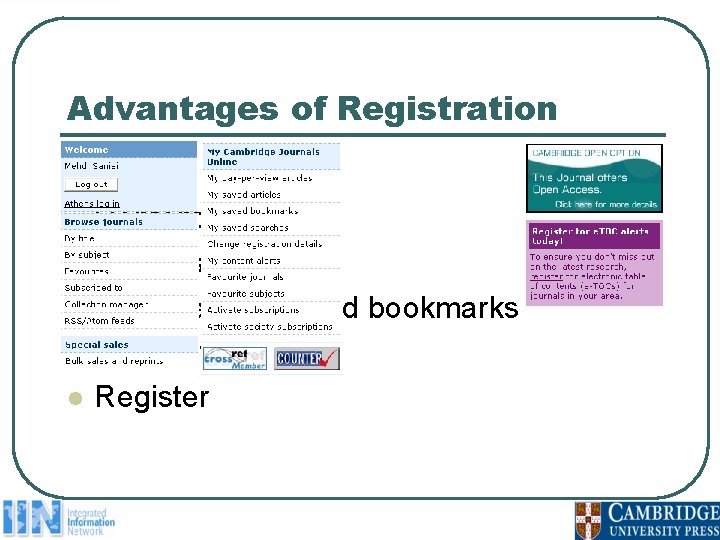 Advantages of Registration l l l Content alerts Free issues Save searches and bookmarks