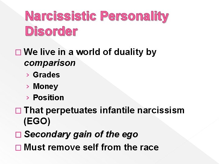 Narcissistic Personality Disorder � We live in a world of duality by comparison ›