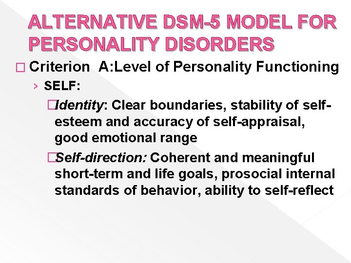 ALTERNATIVE DSM-5 MODEL FOR PERSONALITY DISORDERS � Criterion A: Level of Personality Functioning ›