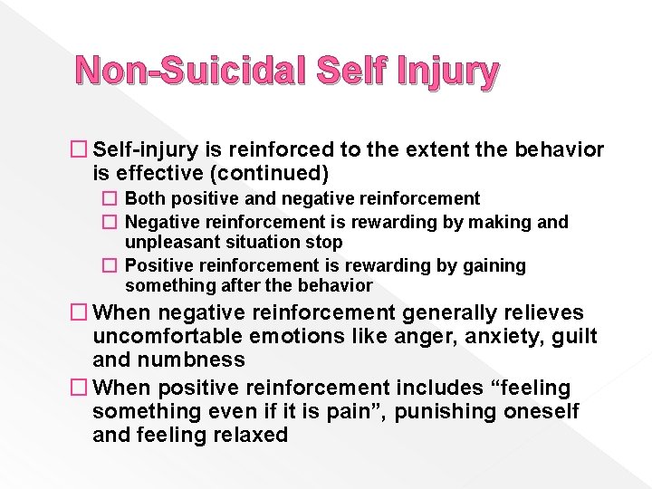 Non-Suicidal Self Injury � Self-injury is reinforced to the extent the behavior is effective