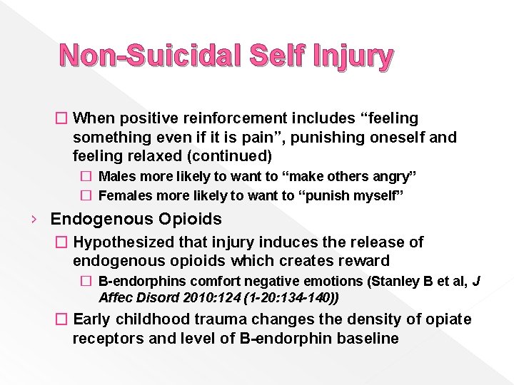 Non-Suicidal Self Injury � When positive reinforcement includes “feeling something even if it is