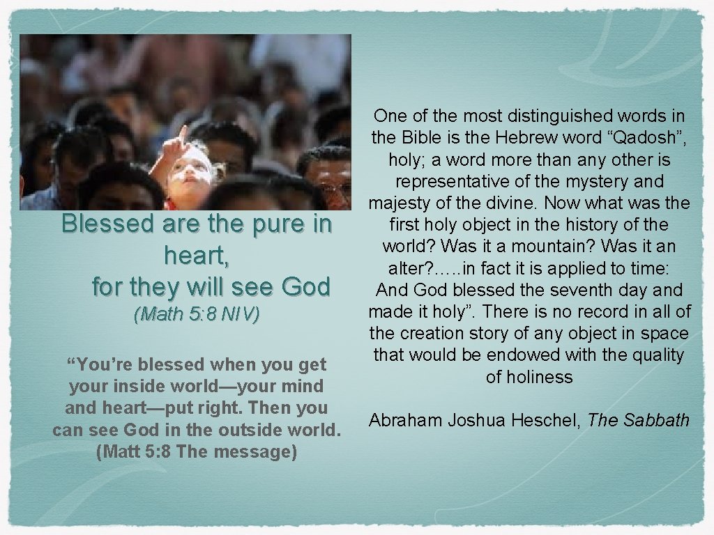 Blessed are the pure in heart, for they will see God (Math 5: 8