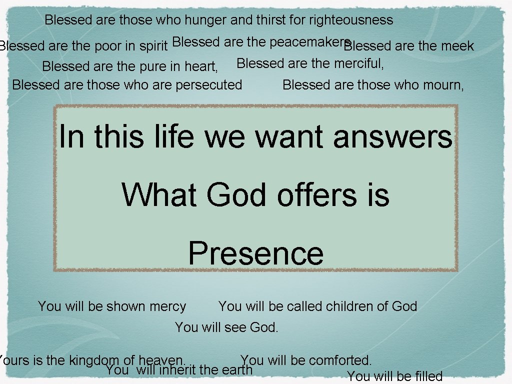 Blessed are those who hunger and thirst for righteousness Blessed are the poor in