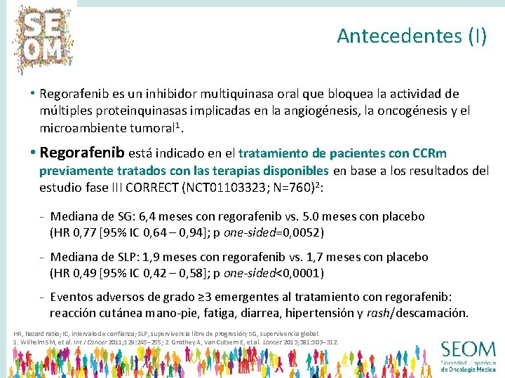 Antecedentes (I) • Regorafenib es un inhibidor multiquinasa oral que bloquea la actividad de