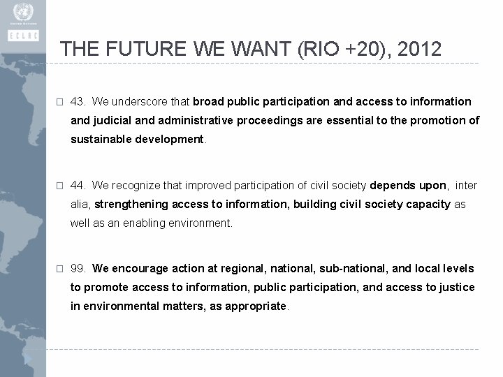 THE FUTURE WE WANT (RIO +20), 2012 � 43. We underscore that broad public