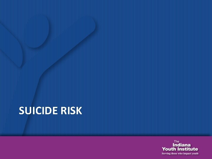 SUICIDE RISK 