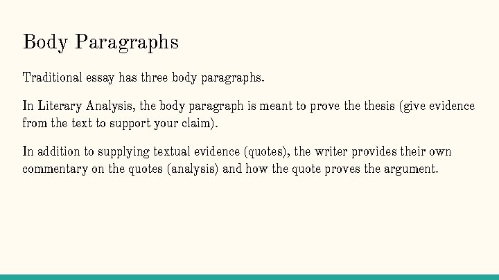 Body Paragraphs Traditional essay has three body paragraphs. In Literary Analysis, the body paragraph