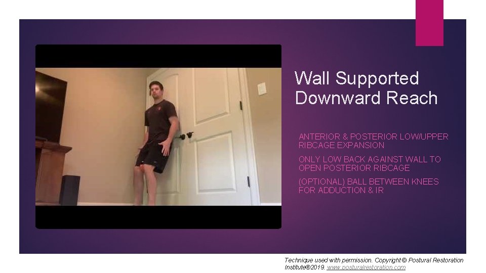 Wall Supported Downward Reach ANTERIOR & POSTERIOR LOW/UPPER RIBCAGE EXPANSION ONLY LOW BACK AGAINST