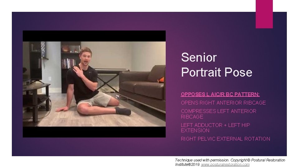 Senior Portrait Pose OPPOSES L AIC/R BC PATTERN: OPENS RIGHT ANTERIOR RIBCAGE COMPRESSES LEFT