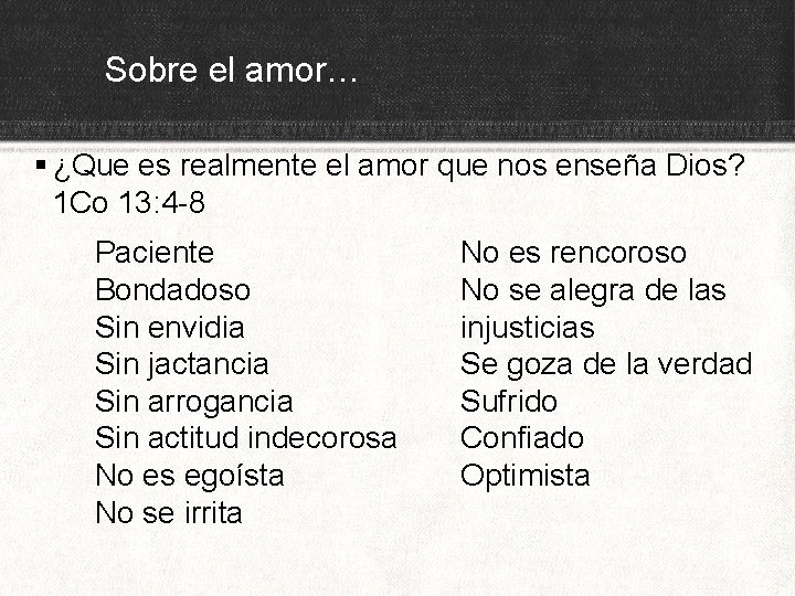 Sobre el amor… § ¿Que es realmente el amor que nos enseña Dios? 1