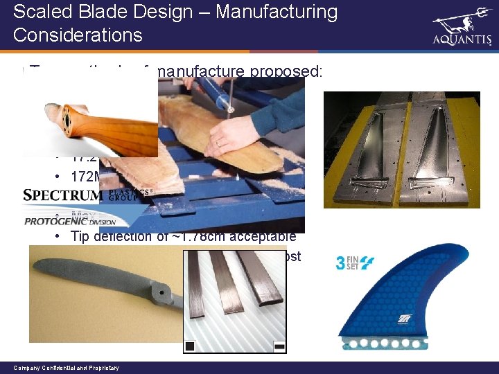 Scaled Blade Design – Manufacturing Considerations Two methods of manufacture proposed: Compression Molded Composite: