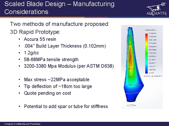 Scaled Blade Design – Manufacturing Considerations Two methods of manufacture proposed: 3 D Rapid