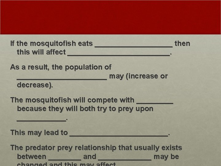 If the mosquitofish eats __________ then this will affect _____________. As a result, the