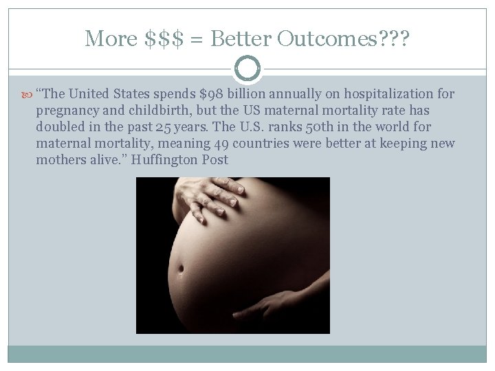 More $$$ = Better Outcomes? ? ? “The United States spends $98 billion annually