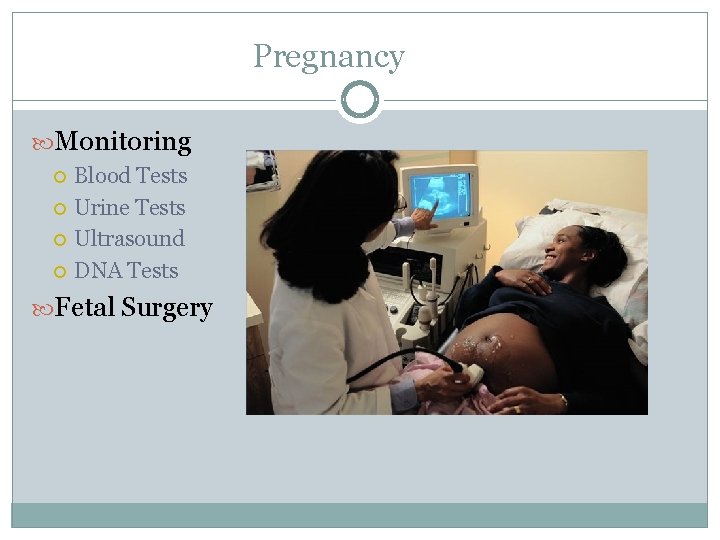 Pregnancy Monitoring Blood Tests Urine Tests Ultrasound DNA Tests Fetal Surgery 