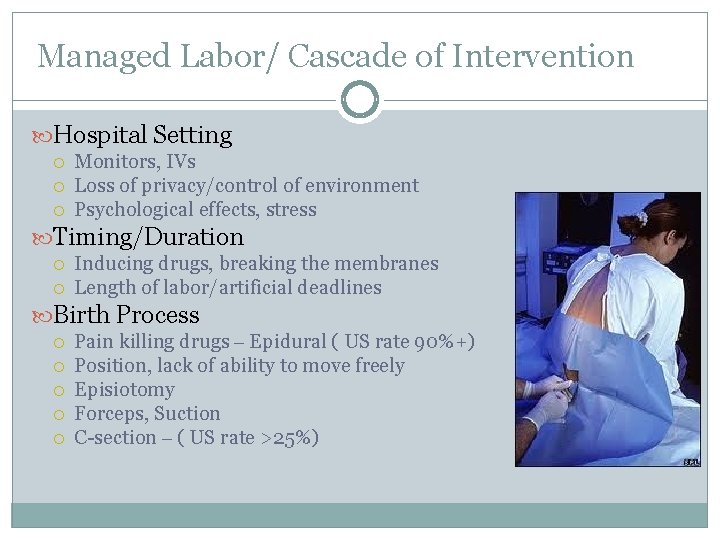 Managed Labor/ Cascade of Intervention Hospital Setting Monitors, IVs Loss of privacy/control of environment