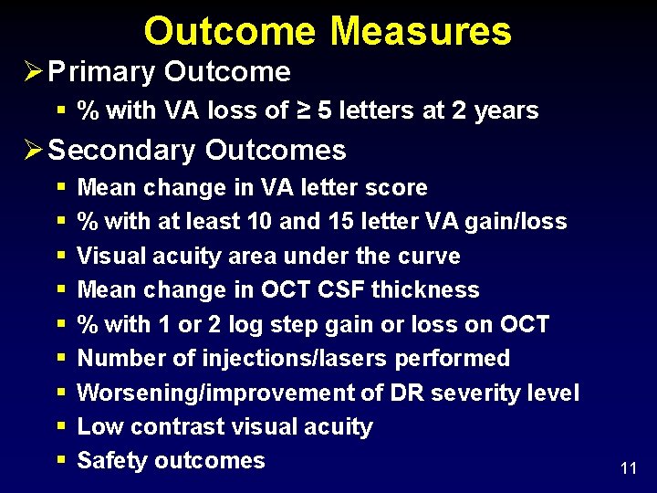 Outcome Measures Ø Primary Outcome § % with VA loss of ≥ 5 letters