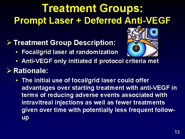 Treatment Groups: Prompt Laser + Deferred Anti-VEGF Ø Treatment Group Description: • Focal/grid laser