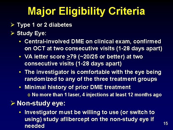 Major Eligibility Criteria Ø Type 1 or 2 diabetes Ø Study Eye: • Central-involved