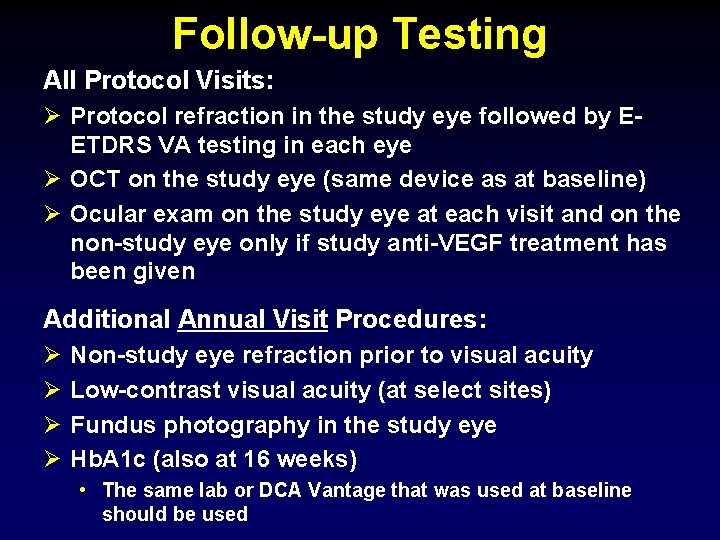 Follow-up Testing All Protocol Visits: Ø Protocol refraction in the study eye followed by