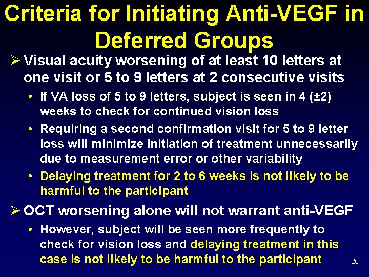 Criteria for Initiating Anti-VEGF in Deferred Groups Ø Visual acuity worsening of at least