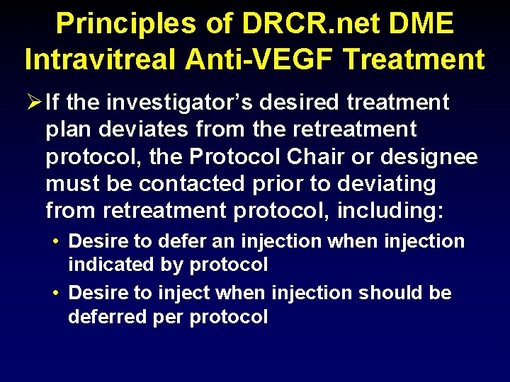 Principles of DRCR. net DME Intravitreal Anti-VEGF Treatment Ø If the investigator’s desired treatment