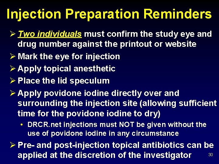 Injection Preparation Reminders Ø Two individuals must confirm the study eye and drug number