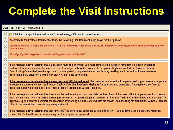 Complete the Visit Instructions Because the eye is stable for only one visit or