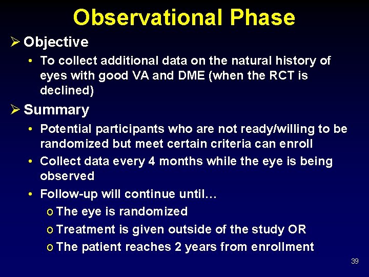 Observational Phase Ø Objective • To collect additional data on the natural history of