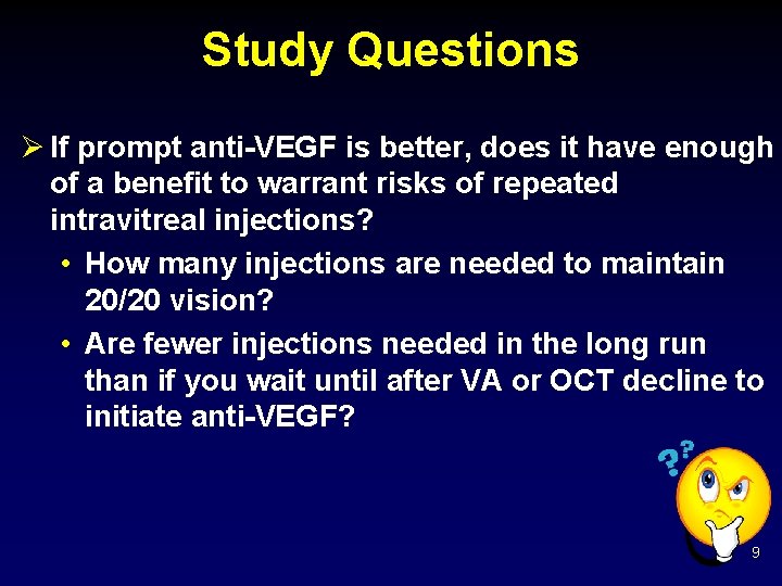 Study Questions Ø If prompt anti-VEGF is better, does it have enough of a