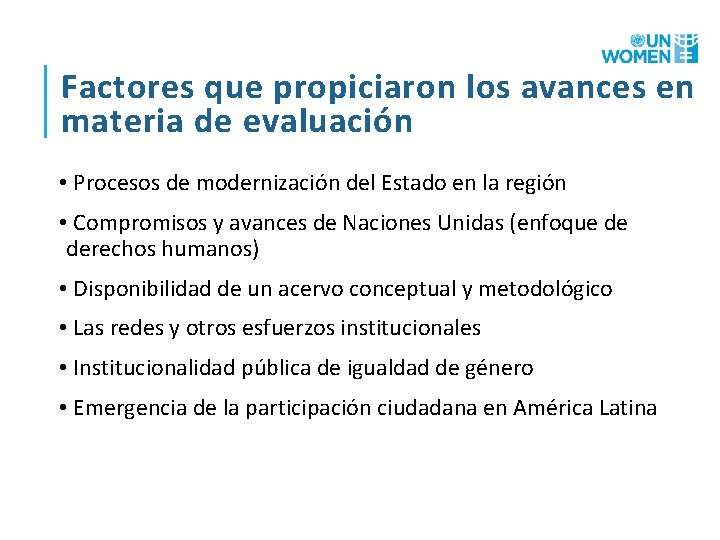 Factores que propiciaron los avances en materia de evaluación • Procesos de modernización del