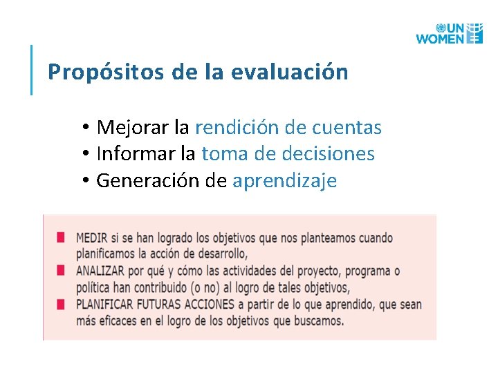 Propósitos de la evaluación • Mejorar la rendición de cuentas • Informar la toma