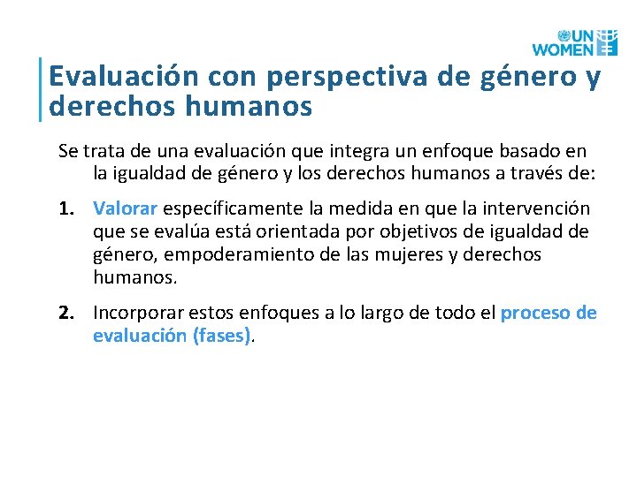 Evaluación con perspectiva de género y derechos humanos Se trata de una evaluación que