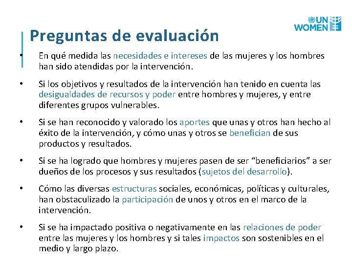 Preguntas de evaluación • En qué medida las necesidades e intereses de las mujeres