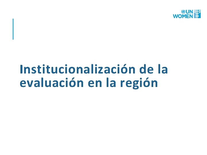 Institucionalización de la evaluación en la región 