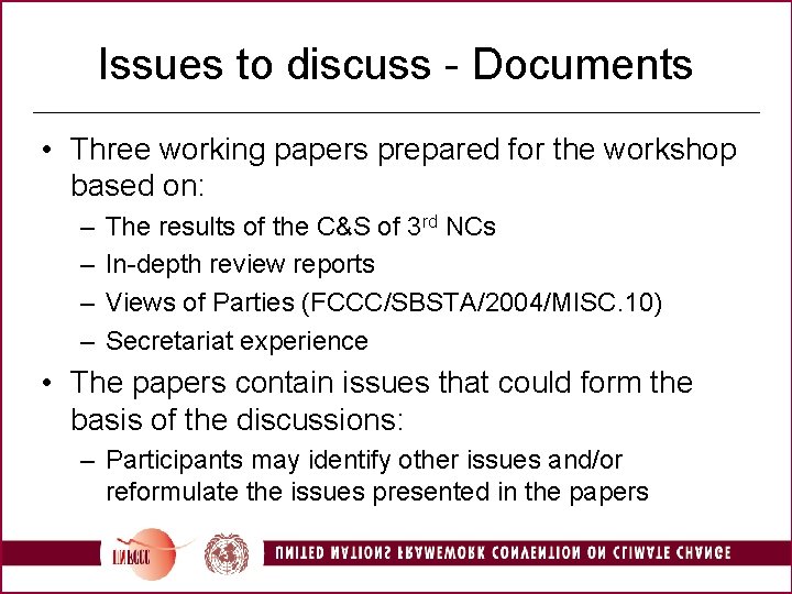 Issues to discuss - Documents • Three working papers prepared for the workshop based