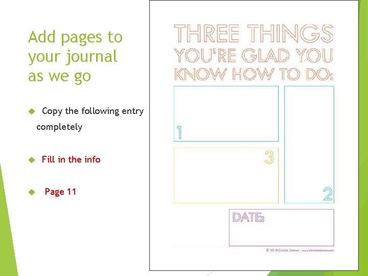 Add pages to your journal as we go Copy the following entry completely Fill
