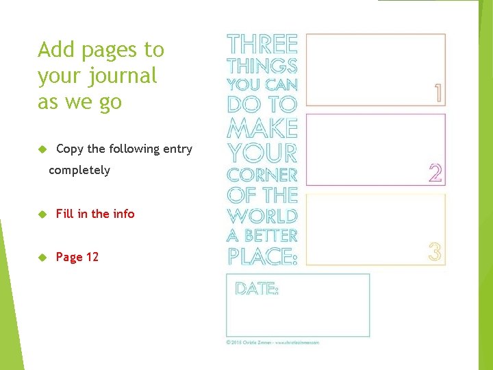 Add pages to your journal as we go Copy the following entry completely Fill