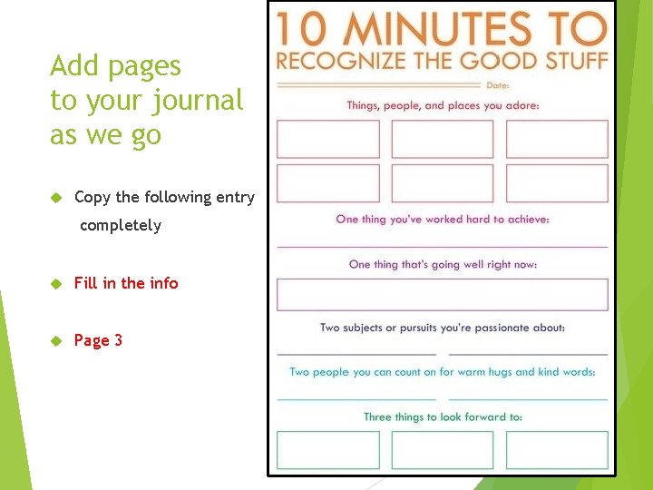 Add pages to your journal as we go Copy the following entry completely Fill