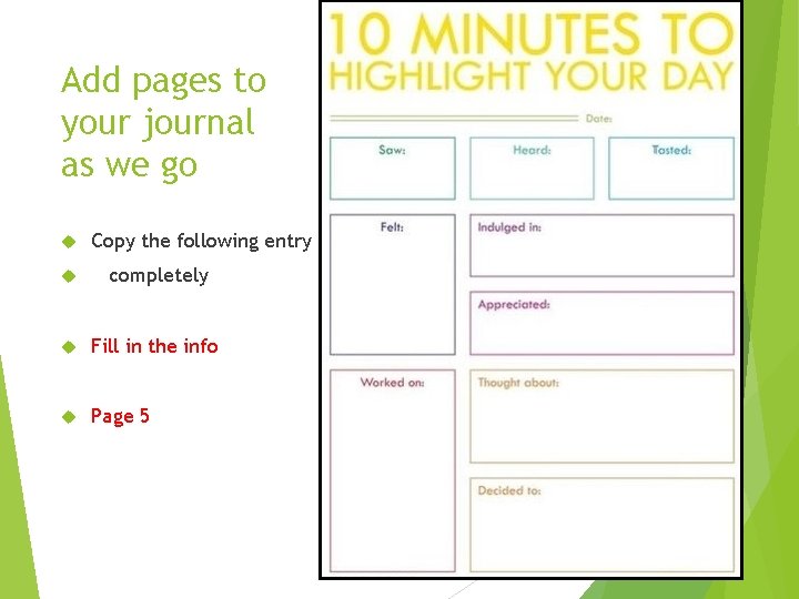 Add pages to your journal as we go Copy the following entry completely Fill