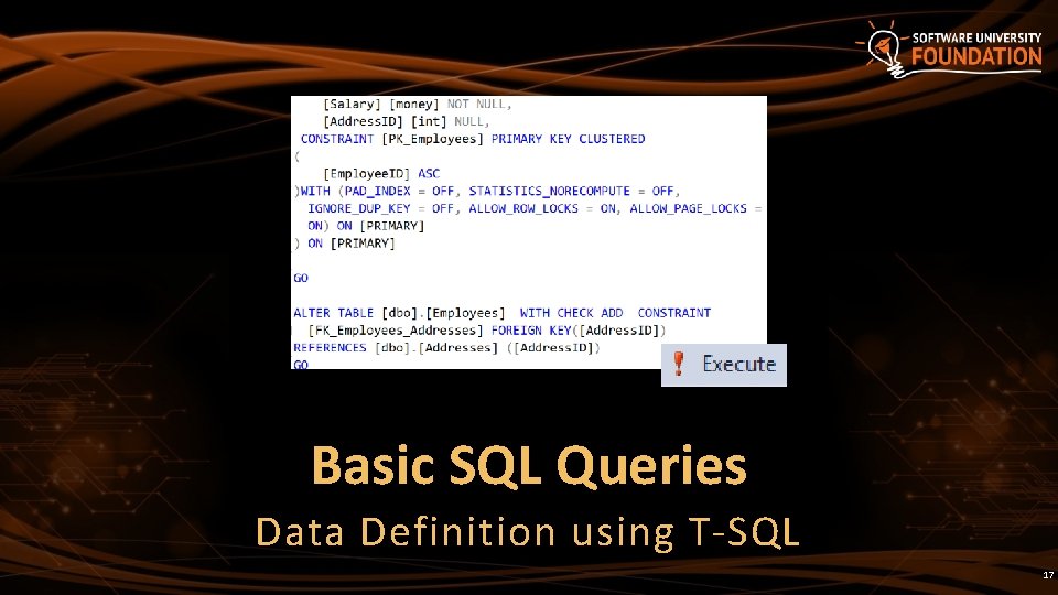 Basic SQL Queries Data Definition using T-SQL 17 