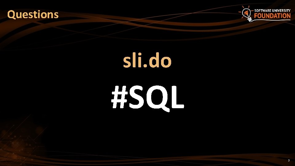 Questions sli. do #SQL 3 