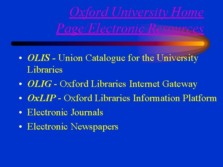 Oxford University Home Page/Electronic Resources • OLIS - Union Catalogue for the University Libraries